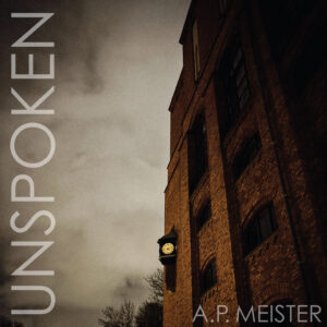 Unspoken by A. P. Meister